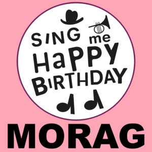 Sing Me Happy Birthday - Morag, Vol. 1