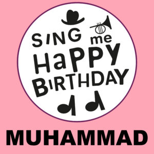 Sing Me Happy Birthday - Muhammad, Vol. 1