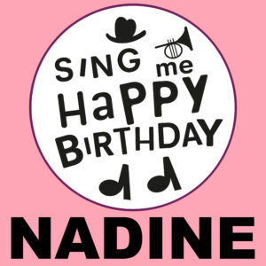 Sing Me Happy Birthday - Nadine, Vol. 1