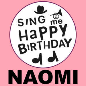 Sing Me Happy Birthday - Naomi, Vol. 1