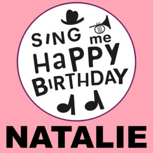 Sing Me Happy Birthday - Natalie, Vol. 1