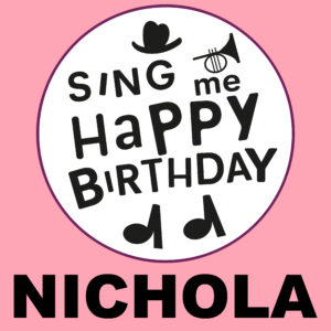 Sing Me Happy Birthday - Nichola, Vol. 1