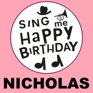 Sing Me Happy Birthday - Nicholas, Vol. 1