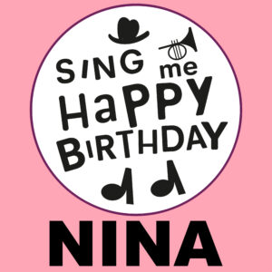Sing Me Happy Birthday - Nina, Vol. 1