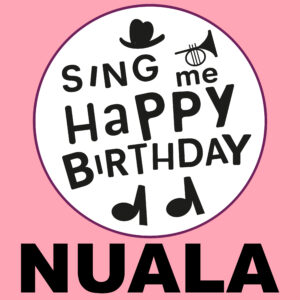 Sing Me Happy Birthday - Nuala, Vol. 1