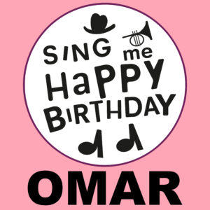 Sing Me Happy Birthday - Omar, Vol. 1