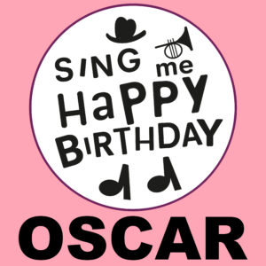 Sing Me Happy Birthday - Oscar, Vol. 1