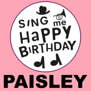 Sing Me Happy Birthday - Paisley, Vol. 1
