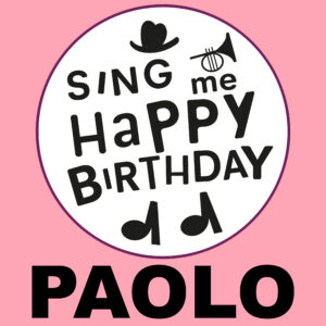 Sing Me Happy Birthday - Paolo, Vol. 1
