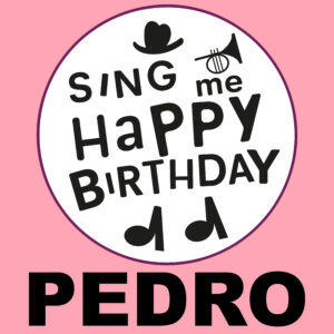 Sing Me Happy Birthday - Pedro, Vol. 1