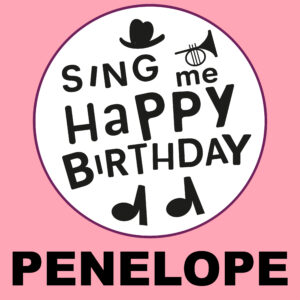 Sing Me Happy Birthday - Penelope, Vol. 1