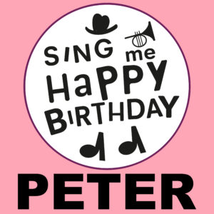 Sing Me Happy Birthday - Peter, Vol. 1