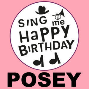 Sing Me Happy Birthday - Posey, Vol. 1