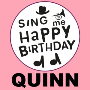 Sing Me Happy Birthday - Quinn, Vol. 1