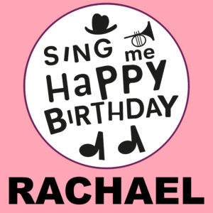 Sing Me Happy Birthday - Rachael, Vol. 1
