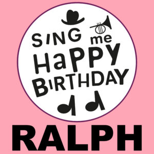 Sing Me Happy Birthday - Ralph, Vol. 1