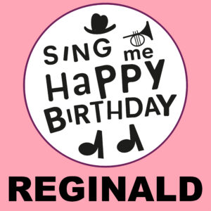Sing Me Happy Birthday - Reginald, Vol. 1