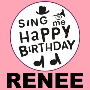 Sing Me Happy Birthday - Renee, Vol. 1