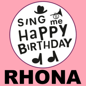 Sing Me Happy Birthday - Rhona, Vol. 1
