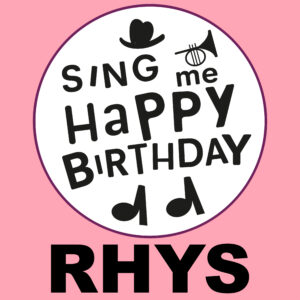 Sing Me Happy Birthday - Rhys, Vol. 1