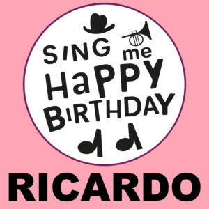 Sing Me Happy Birthday - Ricardo, Vol. 1