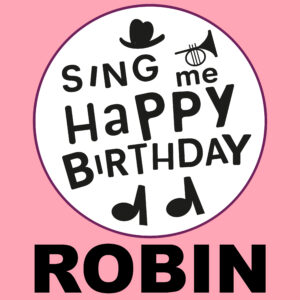 Sing Me Happy Birthday - Robin, Vol. 1