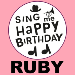 Sing Me Happy Birthday - Ruby, Vol. 1