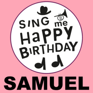 Sing Me Happy Birthday - Samuel, Vol. 1