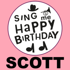 Sing Me Happy Birthday - Scott, Vol. 1