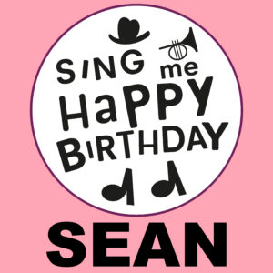 Sing Me Happy Birthday - Sean, Vol. 1