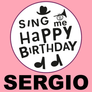 Sing Me Happy Birthday - Sergio, Vol. 1