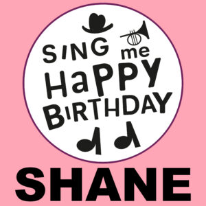 Sing Me Happy Birthday - Shane, Vol. 1