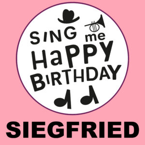 Sing Me Happy Birthday - Siegfried, Vol. 1