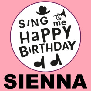 Sing Me Happy Birthday - Sienna, Vol. 1