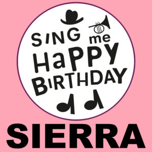 Sing Me Happy Birthday - Sierra, Vol. 1