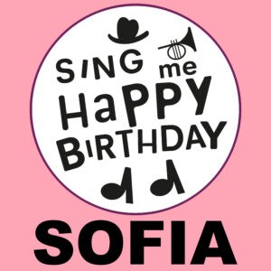 Sing Me Happy Birthday - Sofia, Vol. 1