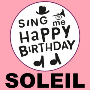 Sing Me Happy Birthday - Soleil, Vol. 1