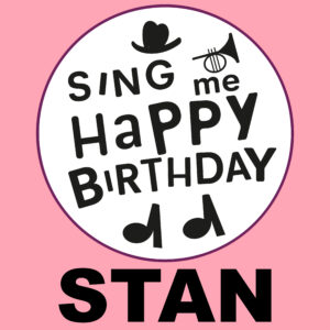 Sing Me Happy Birthday - Stan, Vol. 1
