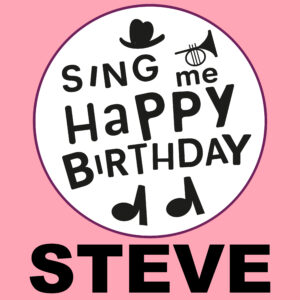 Sing Me Happy Birthday - Steve, Vol. 1