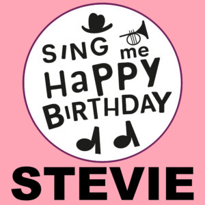 Sing Me Happy Birthday - Stevie, Vol. 1