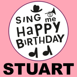 Sing Me Happy Birthday - Stuart, Vol. 1