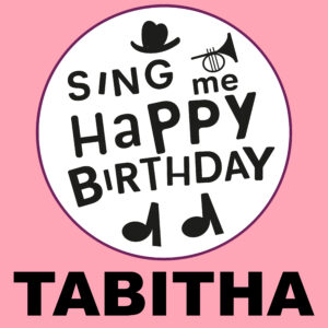 Sing Me Happy Birthday - Tabitha, Vol. 1
