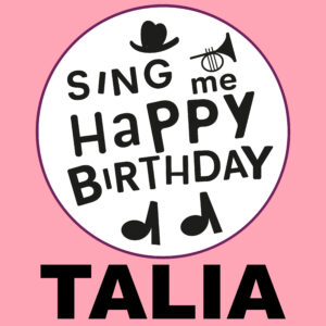 Sing Me Happy Birthday - Talia, Vol. 1