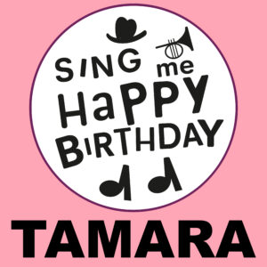 Sing Me Happy Birthday - Tamara, Vol. 1