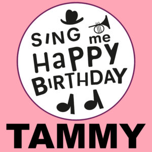 Sing Me Happy Birthday - Tammy, Vol. 1