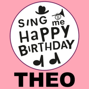 Sing Me Happy Birthday - Theo, Vol. 1