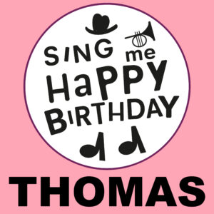 Sing Me Happy Birthday - Thomas, Vol. 1