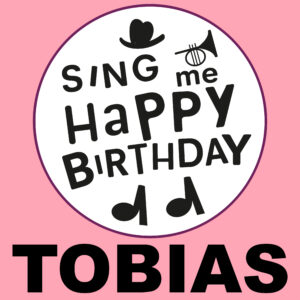 Sing Me Happy Birthday - Tobias, Vol. 1