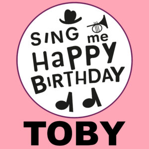 Sing Me Happy Birthday - Toby, Vol. 1