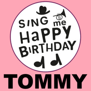 Sing Me Happy Birthday - Tommy, Vol. 1